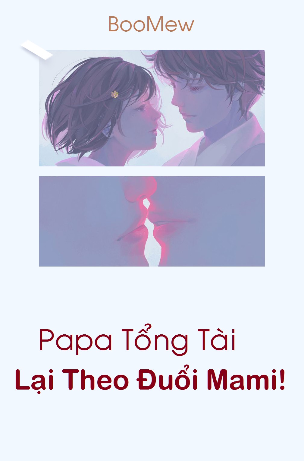 Bánh Bao Mai Mối_ PaPa Tổng Tài Theo Đuổi Lại MaMi!